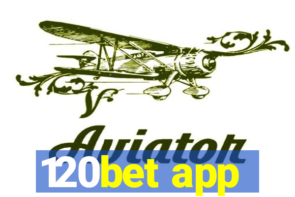 120bet app